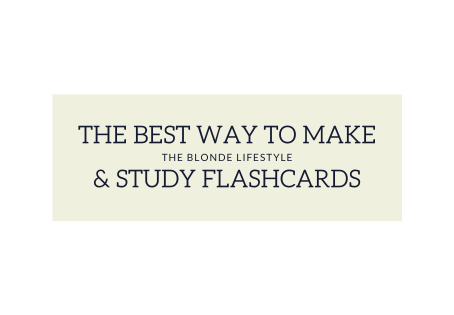The Best Ways to Make and Study Flashcards