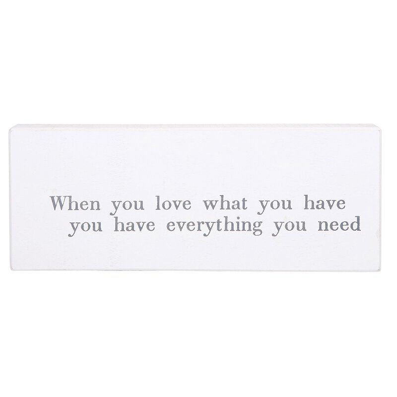 When You Love What You Have Decor Sign
