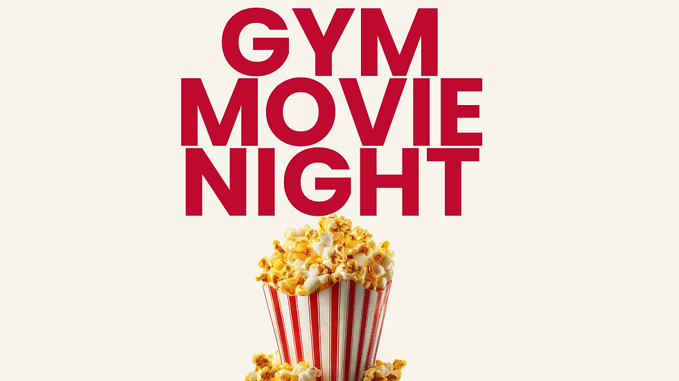 GYM MOVIE NIGHT