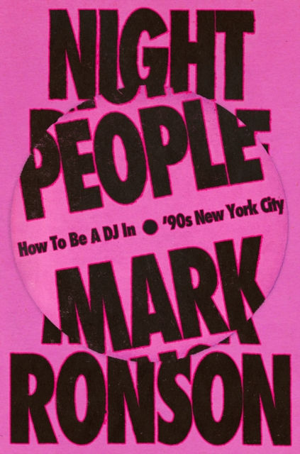 Mark Ronson - Night People : How To Be A DJ in ‘90s New York City (SIGNED) (HB)