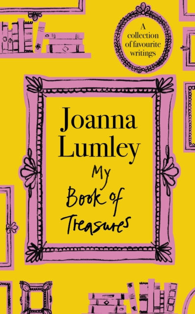 Joanna Lumley - My Book Of Treasures (SIGNED COPY) (HARDBACK)