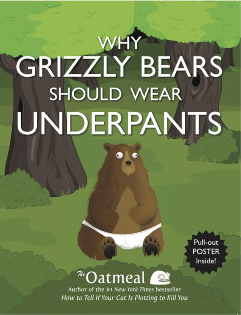 Matthew Inman - Why Grizzly Bears Should Wear Underpants