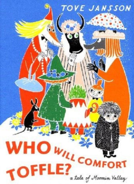 Tove Jansson - Who Will Comfort Toffle? (AGE 5+) (HARDBACK)