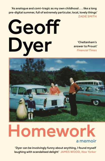 Geoff Dyer - Homework : A Memoir