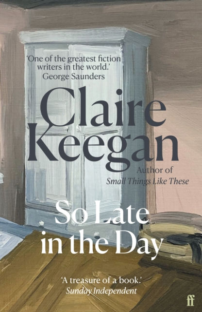 Claire Keegan - So Late In The Day