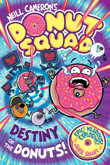 Neill Cameron - Donut Squad: Destiny Of The Donuts (AGE 7+)