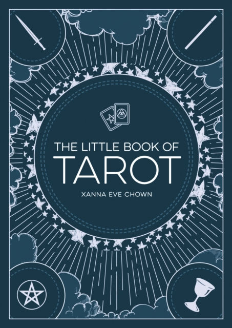 Xanna Eve Chown - The Little Book Of Tarot : An Introduction To Fortune-Telling