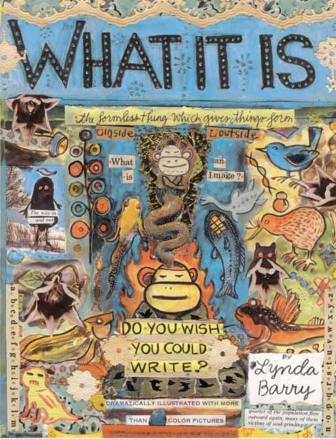 Lynda Barry - What It Is