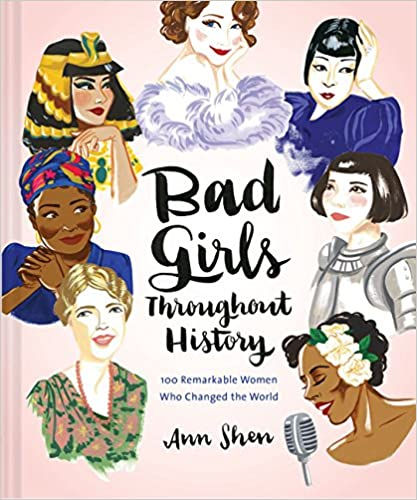 Ann Shen - Bad Girls Throughout History (AGE 13+) (HARDBACK)