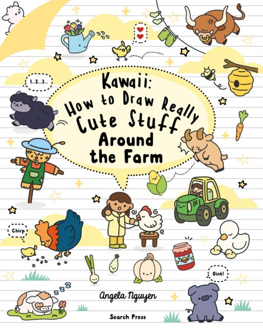 Angela Nguyen - Kawaii: How To Draw Really Cute Stuff Around The Farm