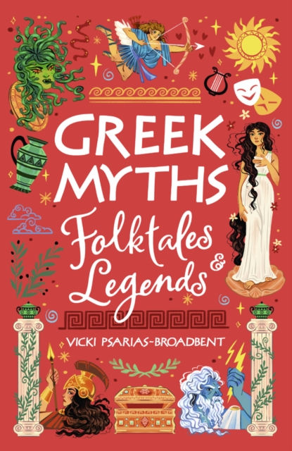 Vicki Psarias-Broadbent - Greek Myths, Folktales And Legends (AGE 8+)