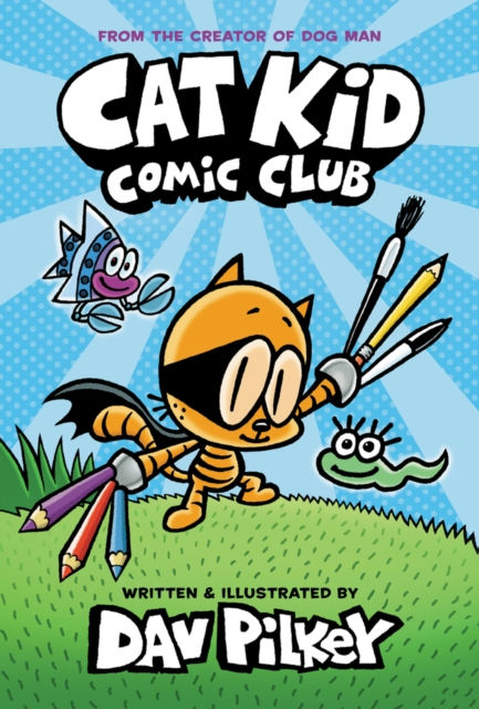 Dav Pilkey - Cat Kid Comic Club (AGE 6+)