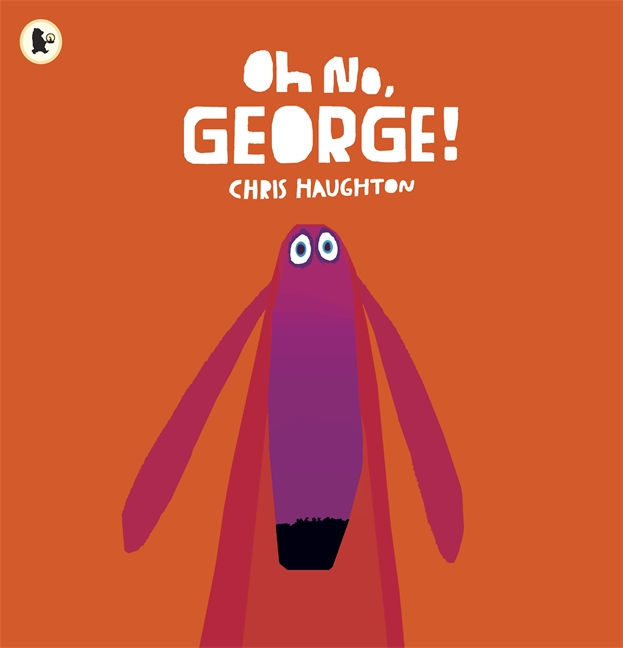 Chris Haughton - Oh No George (AGE 2+) (HARDBACK)