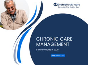Chronic Care Management Software Guide in 2025