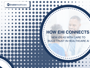 How EHI Connects New Ideas With Care to Build Trust in Healthcare AI