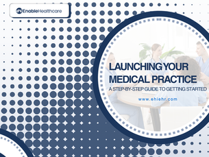 Launching Your Medical Practice A Step-by-Step Guide to Getting Started
