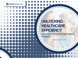 Unlocking Healthcare Efficiency Dive into Top EHR Companies & Pricing!