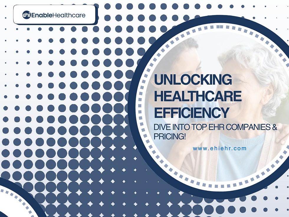 Unlocking Healthcare Efficiency Dive into Top EHR Companies & Pricing!