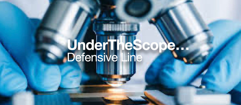 UNDER the SCOPE… Defensive Line