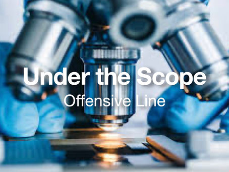 UNDER the SCOPE… Offensive Line