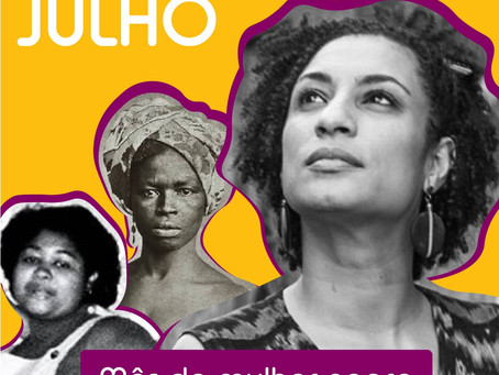 Julho: o mês de Tereza, o mês da mulher negra.