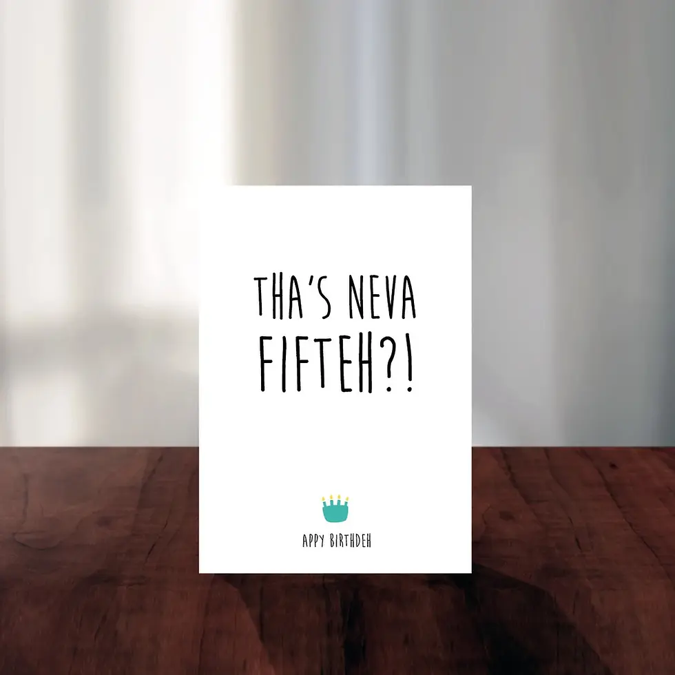 Thumbnail: Birthday card with 'THA'S NEVA FIFTEH?!' and 'HAPPY BIRTHDAY' text