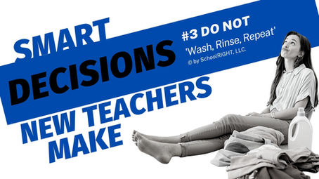 #3 - Smart Decisions New Christian School Teachers Make: DO NOT 'Wash, Rinse, Repeat'.