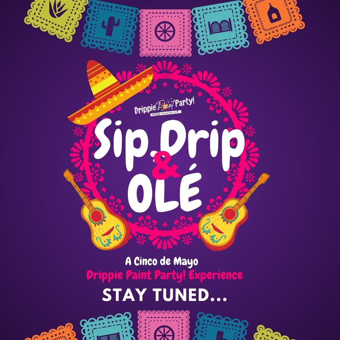 SipDrip & Ole! An Adult Cinco de Mayo Paint Party Experience!
