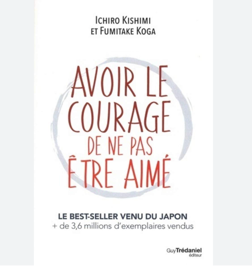 « Tu es utile simplement en étant là »: mes notes sur Avoir le courage de ne pas être aimé
