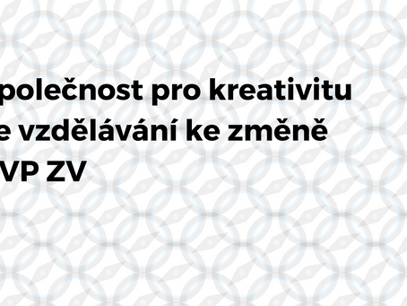 Společnost pro kreativitu ve vzdělávání k revizi RVP