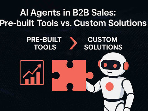 AI Agents in B2B Sales: Pre-built Tools vs. Custom Solutions