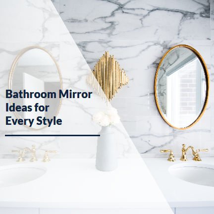 Bathroom Mirror Ideas For Every Style