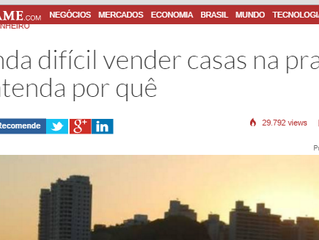 Entrevista para a revista Exame sobre a dificuldade em vender Casas no Litoral