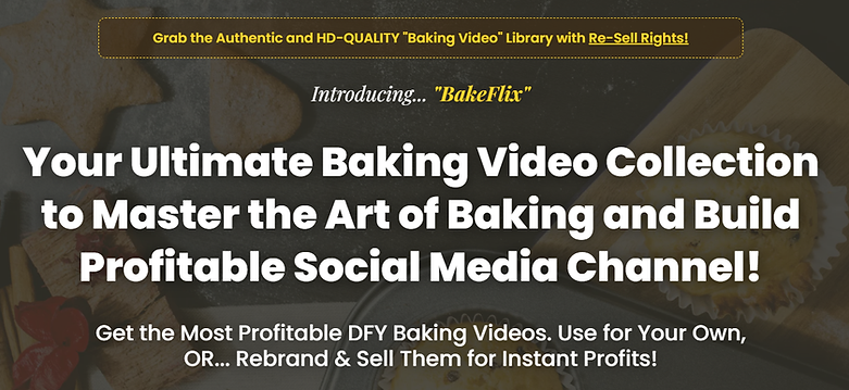 BakeFlix-Your Ultimate Baking Video Collection to Master the Art of Baking and Build Profitable Social Media Channel