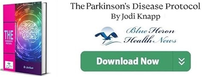 The Parkinsons Disease Protocol - Blue Heron Health News by Jody Knopp.jpg