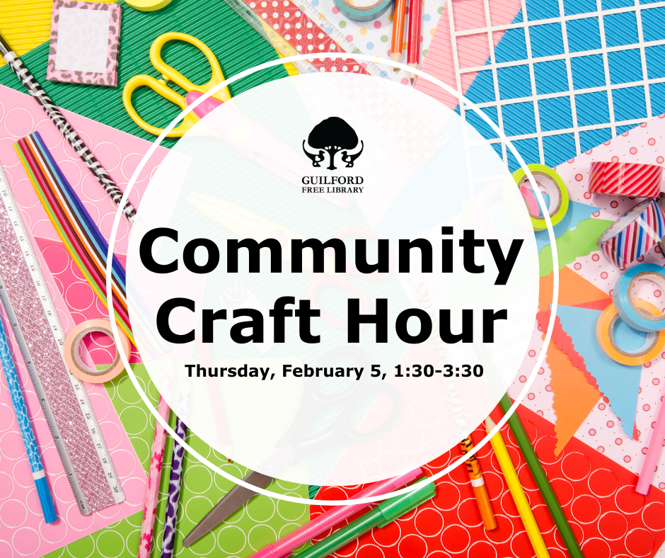 Community Craft Together Community Craft Hour | GuilfordFreeLibrary