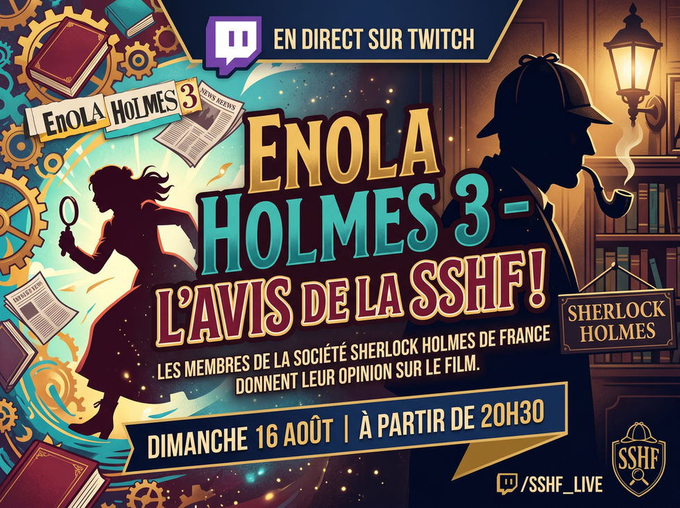 On parle de "Enola Holmes 3", dimanche soir sur Twitch SSHF