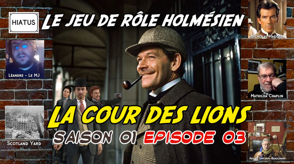 Jeu de rôle SSHF - La Cour des Lions - S01E03 - Rencontre avec une légende