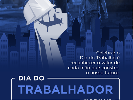 01 de maio: Dia do Trabalhador
