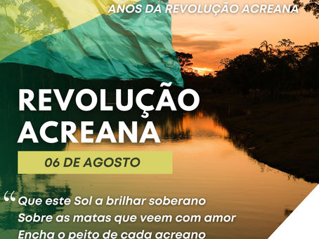 Acre: 212 anos de Revolução Acreana