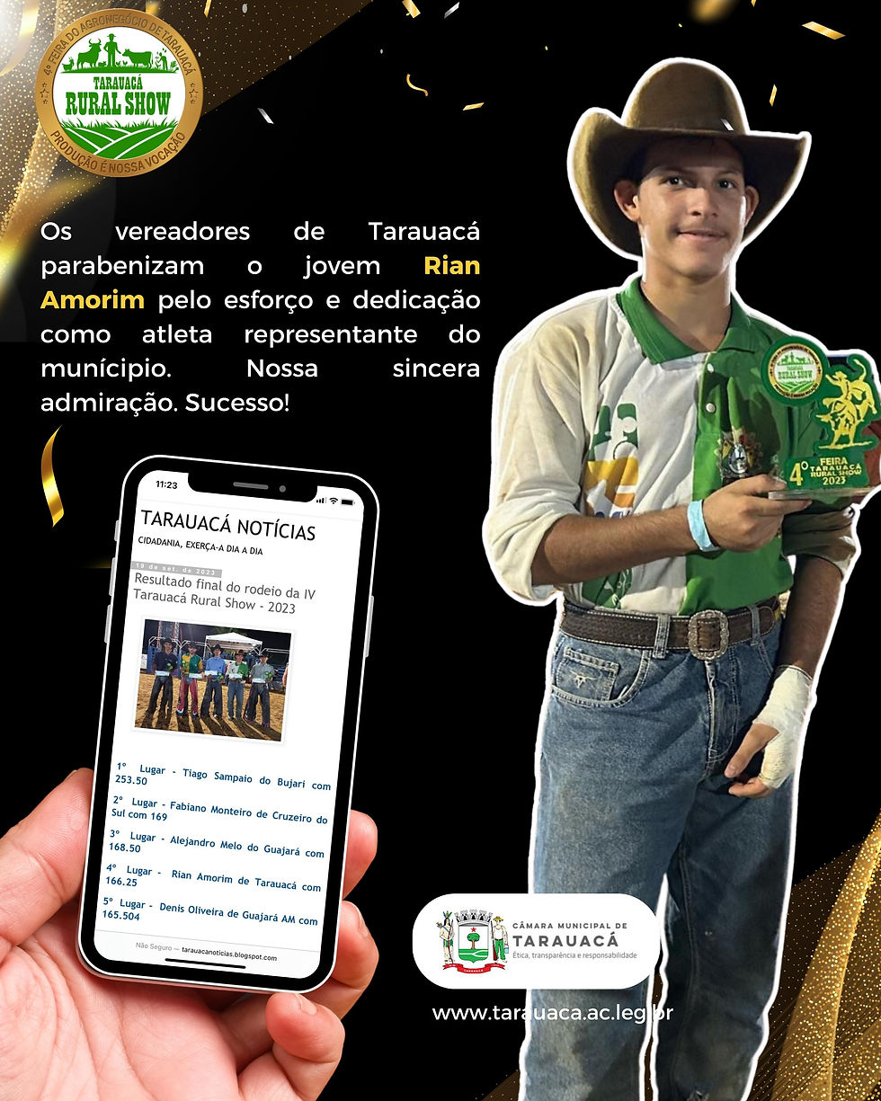 A Câmara de Tarauacá e seus vereadores parabenizam Rian Amorim por colocação em rodeio