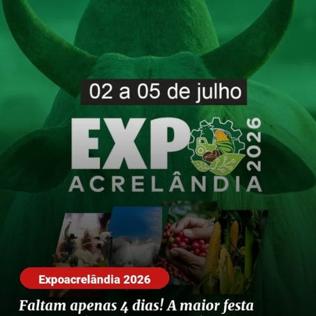 Falta Pouco! ExpoAcrelândia 2026 Começa em 4 Dias com Shows Nacionais, Rodeio e Grandes Negócios