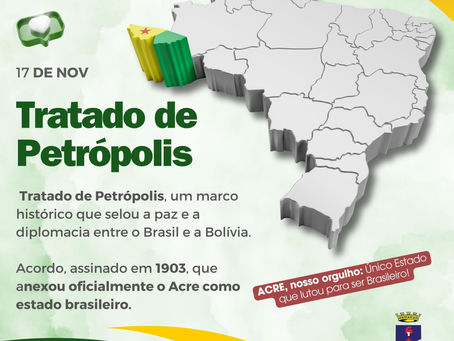17 de novembro: Tratado de Petrópolis