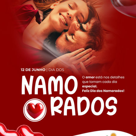 12 de junho: Feliz Dia dos Namorados!