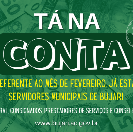 Tá na conta: Prefeitura de Bujari paga em dia o salário dos servidores municipais