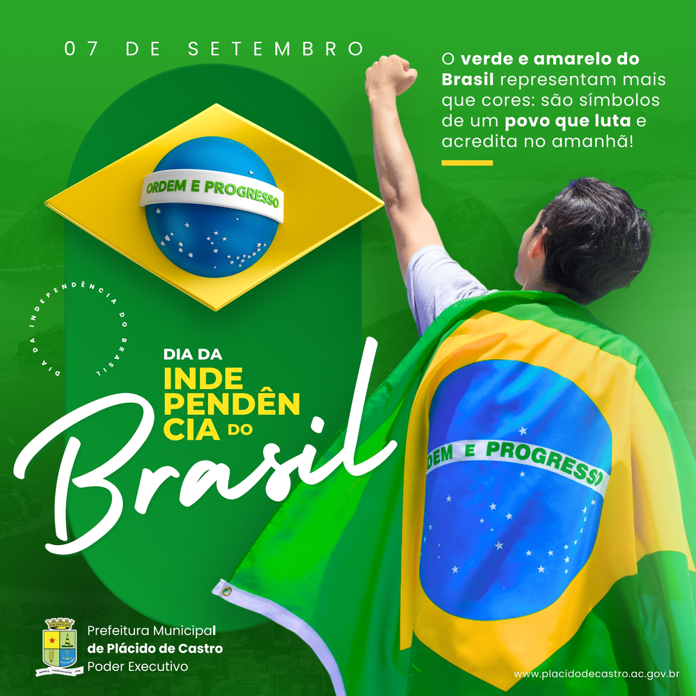 07 de setembro: Dia da Independência do Brasil | Cidade AC News – Notícias do Acre