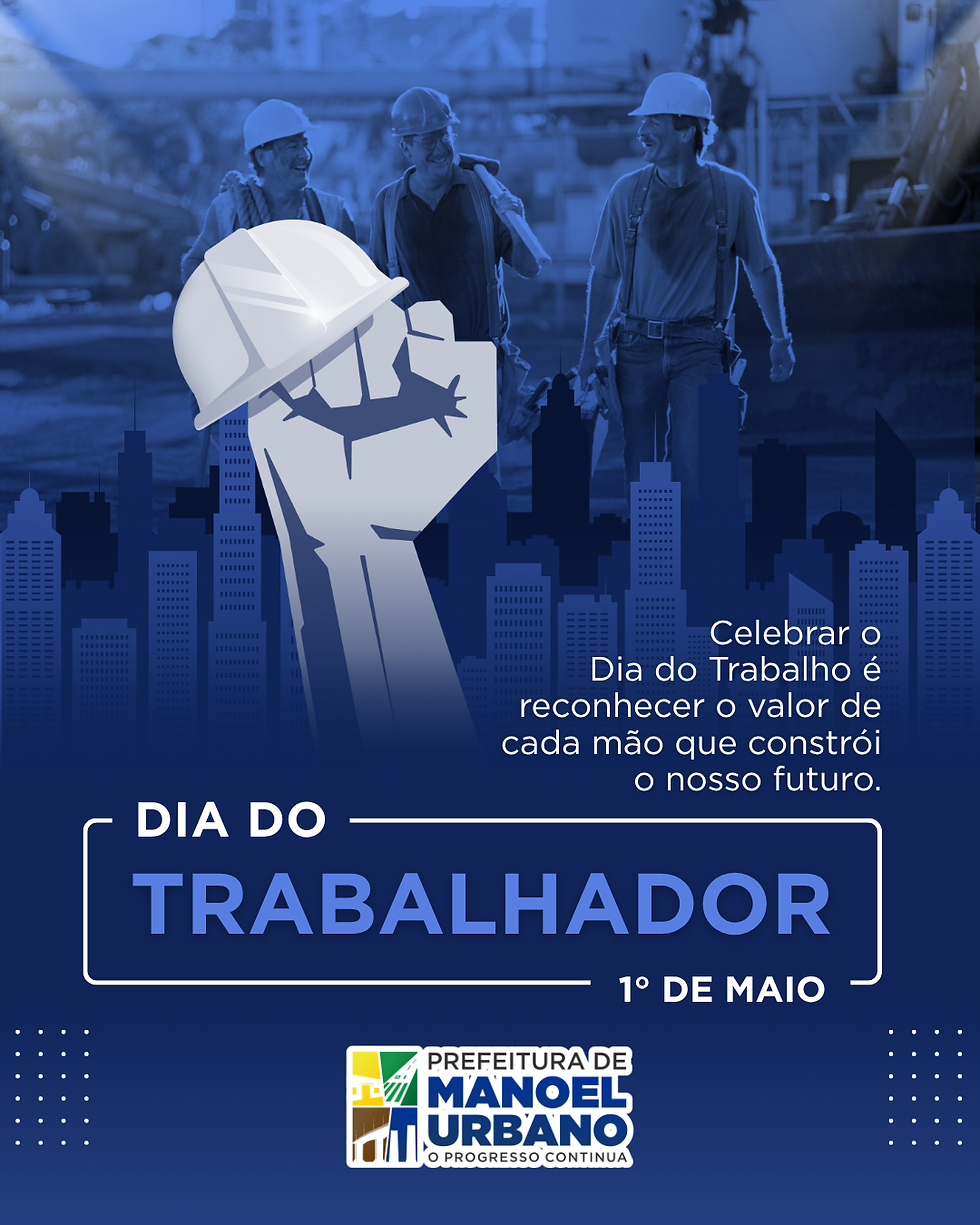 01 de maio: Dia do Trabalhador