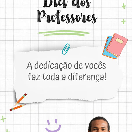 15 de outubro: Dia dos professores, dia dos nossos Mestres!