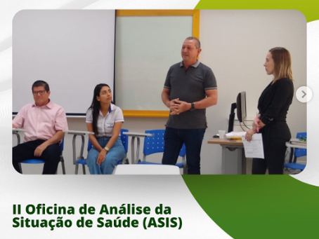 Secretário de saúde de Xapuri participa da II Oficina de Análise da Situação de Saúde (ASIS)