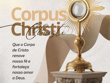 04 de junho: Dia de Corpus Christi